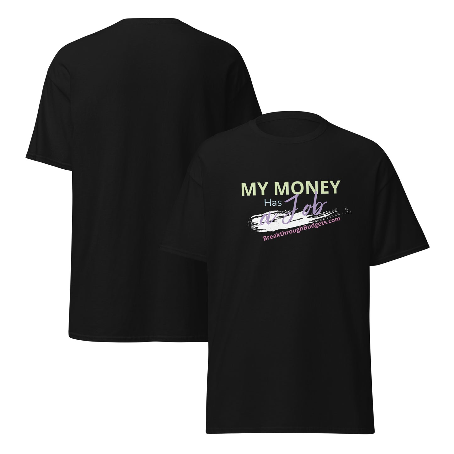 "My Money Has a Job" Unisex Classic Tee